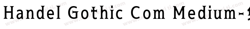 Handel Gothic Com Medium字体转换